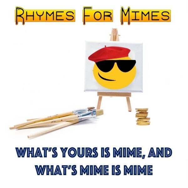 What's Yours Is Mime, and What's Mime Is Mime