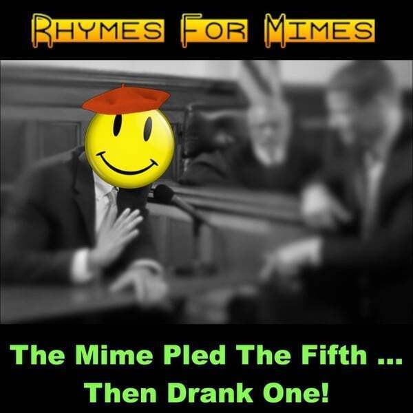The Mime Pled the Fifth ... Then Drank One!
